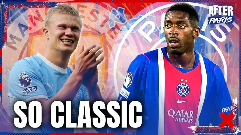 Man City vs PSG : La dynamique défensive change la donne pour vos paris