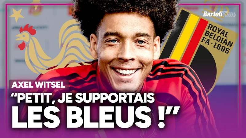 Faut-il parier sur France-Belgique ? Les cotes s'emballent après Witsel
